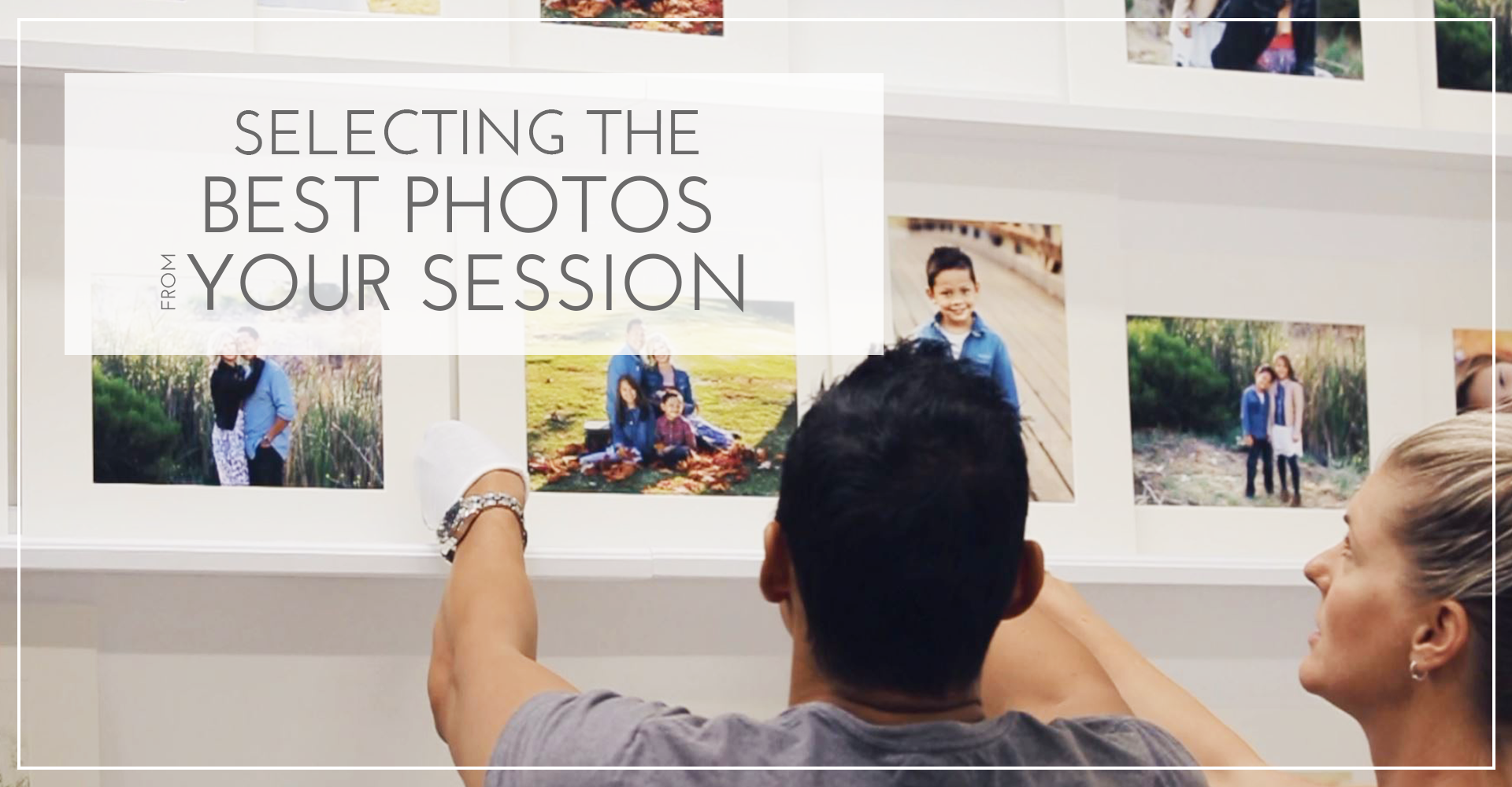 how to select the perfect photos from your session